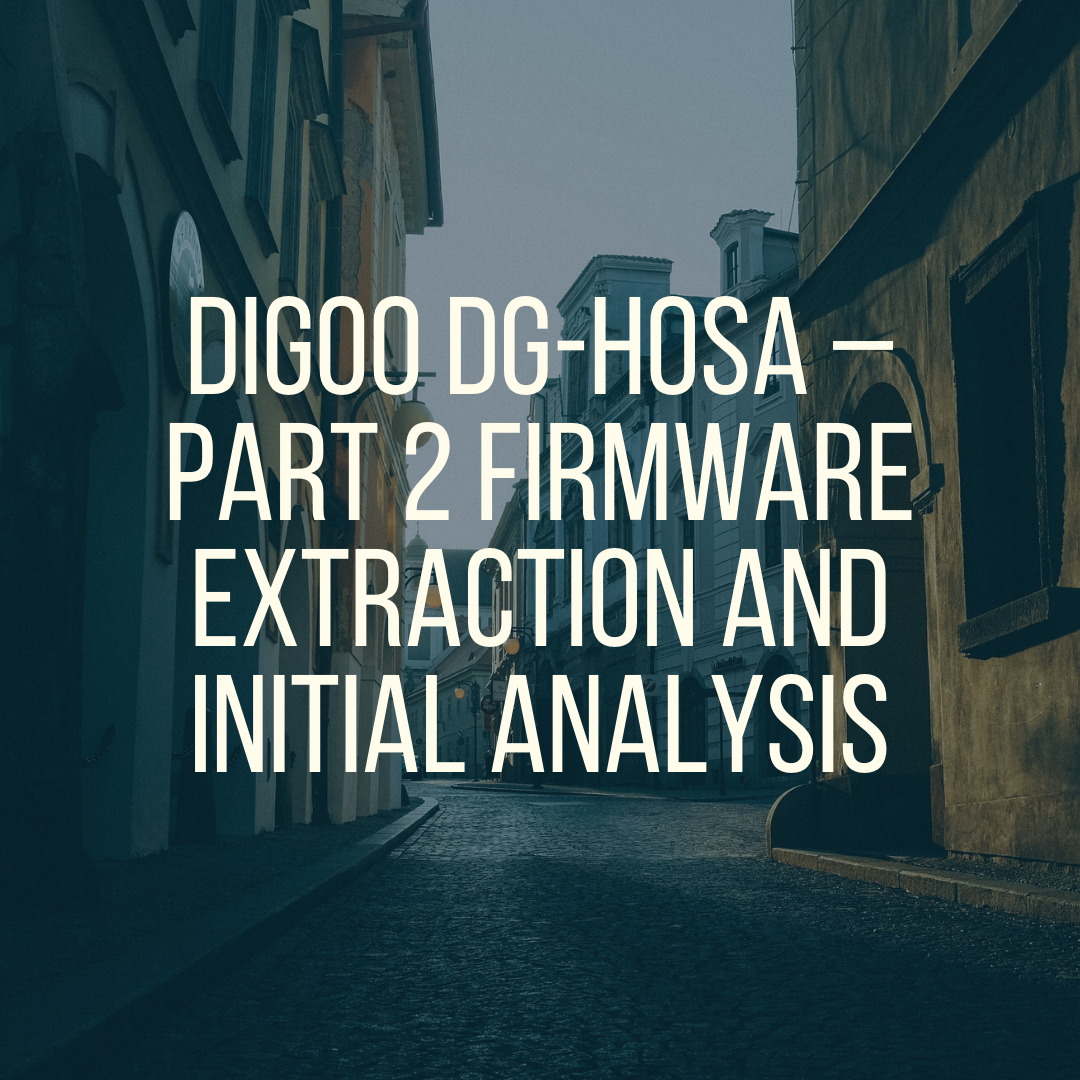 DIGOO DG-HOSA – Part 2 Firmware Extraction and Initial Analysis